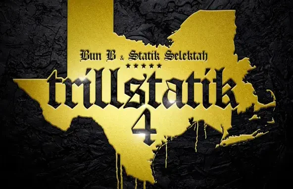 Bun B & Statik Selektah Trillstatik 4 Bun B & Statik Selektah Trillstatik 4