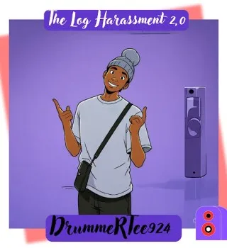 DrummeRTee924 – The Log Harassment 2,0 DrummeRTee924 – The Log Harassment 2,0