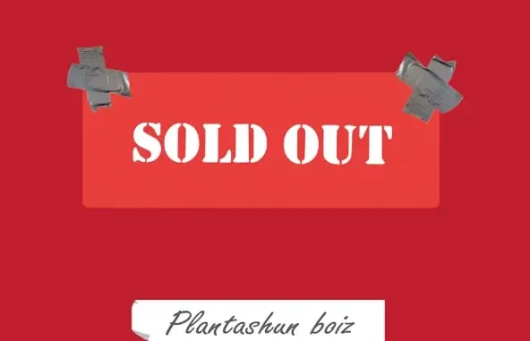 Plantashun Boiz Sold Out Plantashun Boiz Sold Out