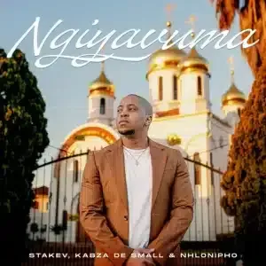 Stakev – Ngiyavuma ft Kabza De Small & Nhlonipho