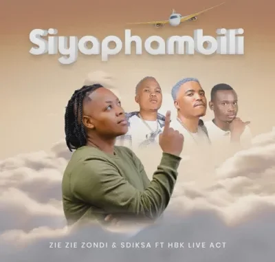Zie Zie Zondi – Siyaphambili ft Sdiksa & HBK Live Act Zie Zie Zondi – Siyaphambili ft Sdiksa & HBK Live Act